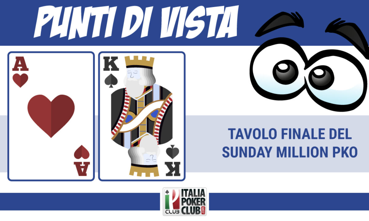 Punti di vista MTT – AKo da terzo alla prima mano del final table Sunday  Million PKO per una taglia di 4,5k